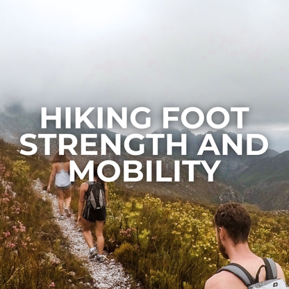 Hiking Foot Strength and Mobility Program