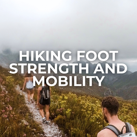Hiking Foot Strength and Mobility Program