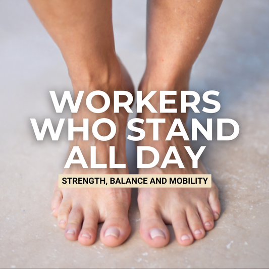 Workers Who Stand All Day (Strength, Balance and Mobility) Program